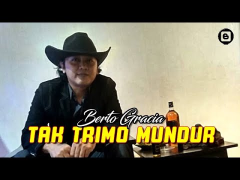Berto Gracia  - Tak Trimo Mundur  -  [Official]