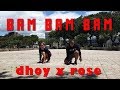 Bam Bam Bam | Dhoy X Rose | Dhoyz.K Production