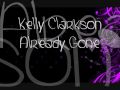 Kelly Clarkson- Already Gone + Lyrics 