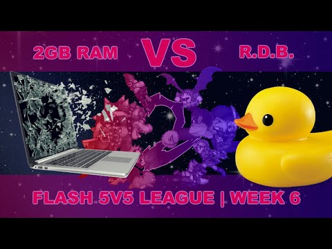 Flash 5v5 League - Rubber Ducky Brigade vs 2GB RAM - Week 6