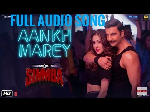 Ranveer Singh:Aankh Marey Full Audio Song-SIMMBA_Sara Ali Khan-Neha Kakkar,Tanishk Bagchi,Kumar Sanu