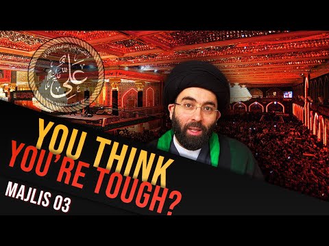 Muharram 1442 English Majlis #03: You Think You're Tough? | Sayed Mahdi Modarresi