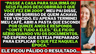 “PASSE A CASA PARA SUA IRMÃ OU REVELAMOS O QUE VOCÊ FEZ EM 2009!” — disse meu pai.