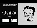 9 45 Dhol Remix Prabh Singh Dj Jass Beatzz New Punjabi Songs 2023