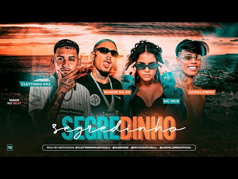 CLEYTINHO PAZ, ADRIELZINHO, MAIKIN DA ZN E MC VICK - SEGREDINHO - REMIX BREGA FUNK