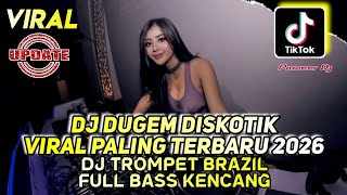 Download lagu DJ DUGEM DISKOTIK VIRAL PALING TERBARU 2026 - DJ FUNKOT FULL BASS KENCANG - DJ TROMPET BRAZIL VIRAL mp3