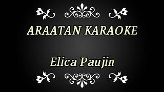 Download lagu ARAATAN KARAOKE_HD SOUND_ELICA PAUJIN mp3