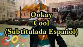 Ookay - Cool (Subtitulada Español)