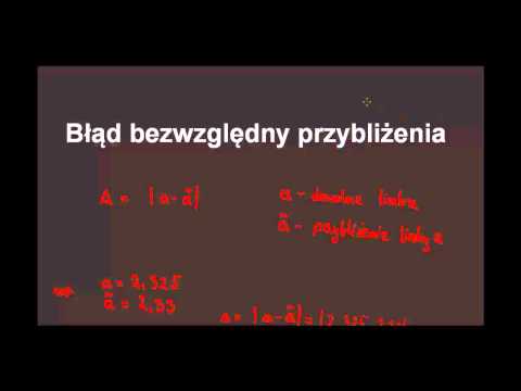 Błąd względny i bezwzględny przybliżenia