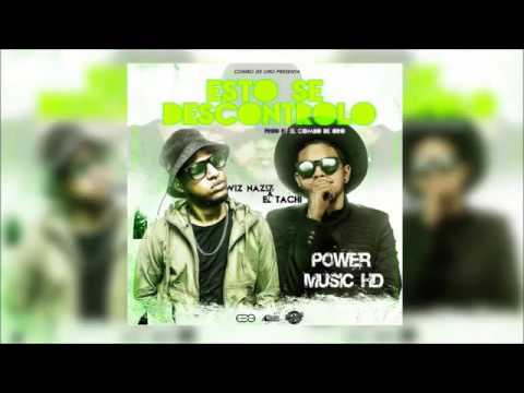 EL TACHI FT WIZ NAZIZ ESTO SE DESCONTROLO