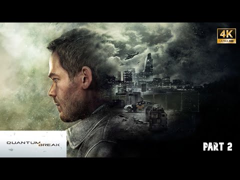 [Quantum Break] | ACT-2 Awesome Time Stop Powers | Full Game Gameplay Walkthrough 4k | Part #2
