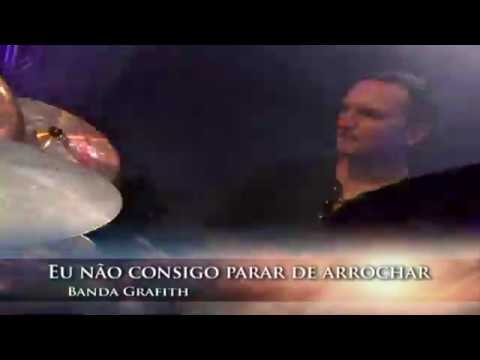 Banda Grafith 22 Anos - Eu Não Consigo Parar de Arrochar