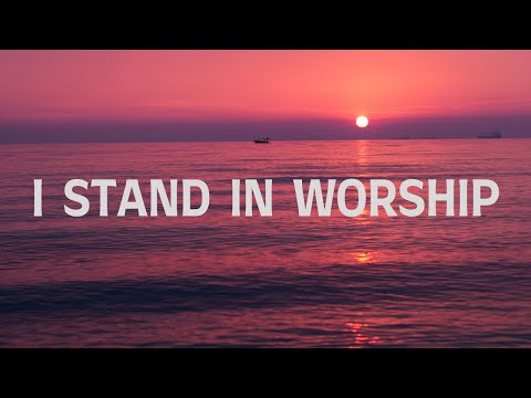I Stand in Worship