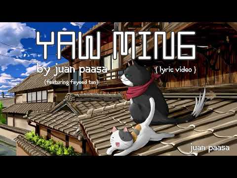 Yaw Ming - Juan Paasa  (Featuring Fayeed Tan - MR. EGG) | Official Lyric Video