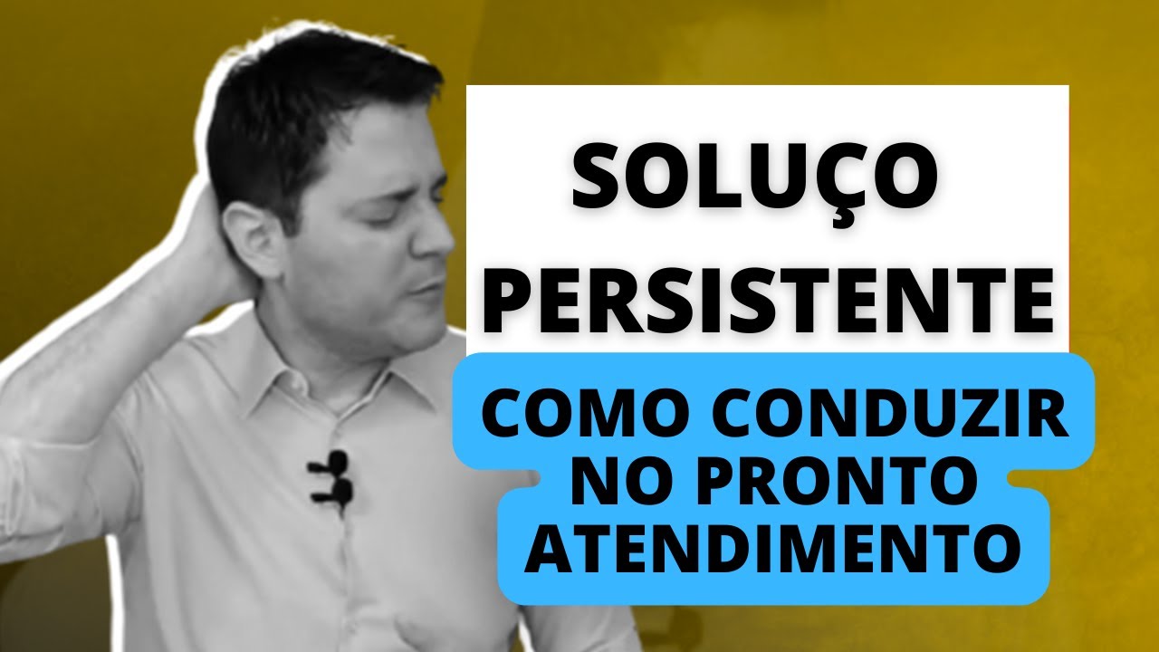 COMO CONDUZIR SOLUÇOS NO PS