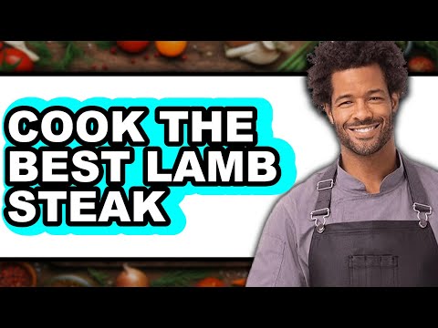 How to Cook Lamb Steak