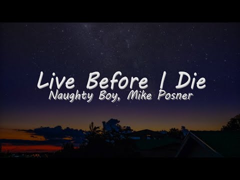 Naughty Boy, Mike Posner - Live Before I Die [Letra en Español - Inglés]