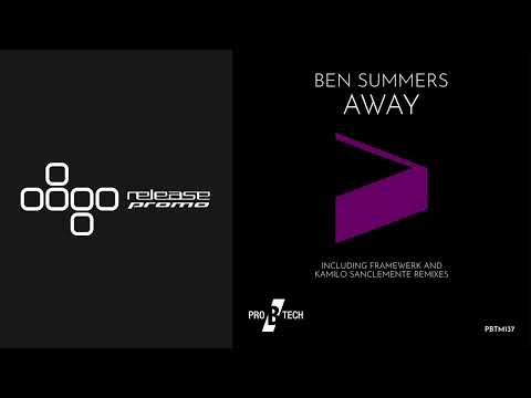 PREMIERE: Ben Summers - Away (Kamilo Sanclemente Remix) [Pro-B-Tech Music]