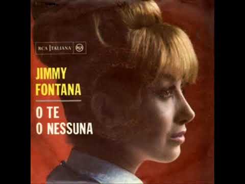 Jimmy Fontana.....O Te O Nessuna