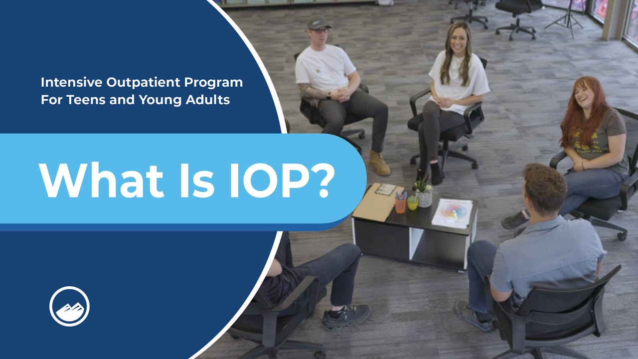 Intensive Outpatient Program For Teens and Young Adults | What is IOP?
