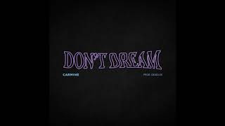 Carmine - Don't Dream (Prod. Deadlex)