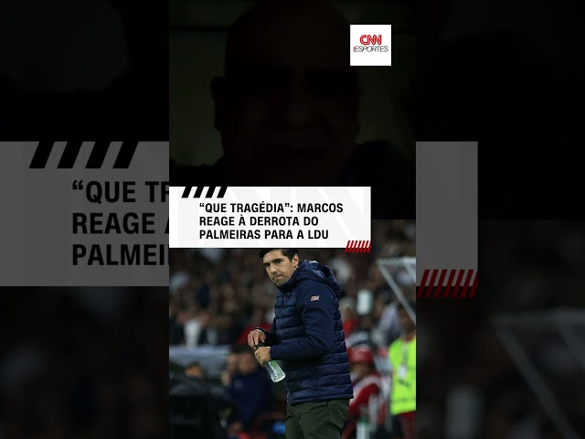 "Que tragédia": Marcos reage à derrota do Palmeiras para a LDU | CNN ESPORTES