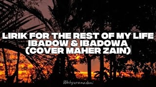 Download lagu Lirik For the rest of my life - Ibadow & Ibadowa (Cover Maher Zain) mp3