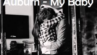 Auburn - My Baby {Lyrics &amp; Download Link}