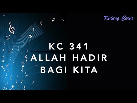 KC 341 Allah Hadir Bagi Kita - Kidung Ceria