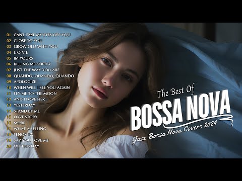 Jazz Bossa Nova Music Unforgettable 🏆 Best Collection Jazz Bossa Nova 🏆 Bossa Nova Jazz Playlist
