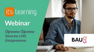 Webinar - Öğrenme Öğretme Sürecine LMS Entegrasyonu - BAU GO | itslear