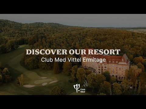 Discover the new Club Med Vittel Ermitage | France