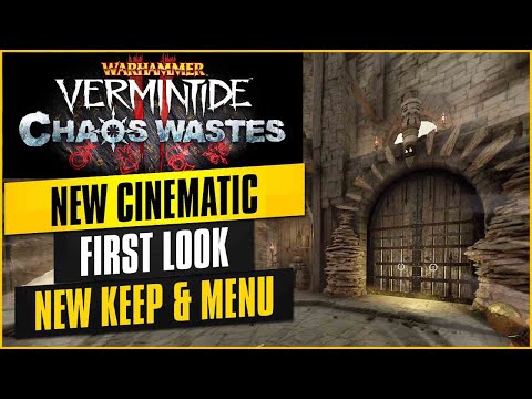 [Chaos Wastes] New Intro Cinematic and New Keep! First Impressions... | Warhammer: Vermintide 2