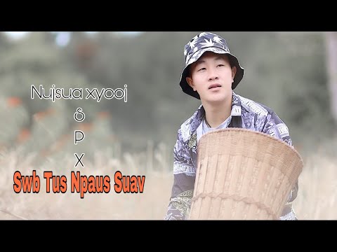 Swb Tus Npaus Suav - Nujsua xyooj [ SPX Full song MV 2023 ]