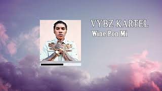 Vybz Kartel - Wine Pon Mi (Official Audio)