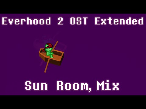 Everhood 2 OST Extended - Sun Room, Mix