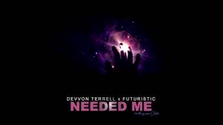 Rhianna - Needed Me (Devvon Terrell x Futuristic remix)