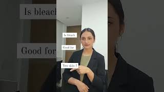 Is Bleach Good For Your Skin?