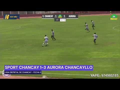 COPA PERÚ 2025, CHANCAY DISTRICT LEAGUE (HUARAL): SPORT CHANCAY 1-3 AURORA CHANCAYLLO (GOALS)