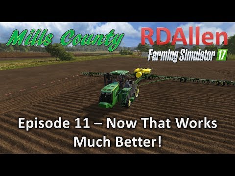 Farming Simulator 17 Mills County E11 - Now That Works Much Better