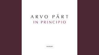 Pärt: In Principio - III. Erat Lux Vera