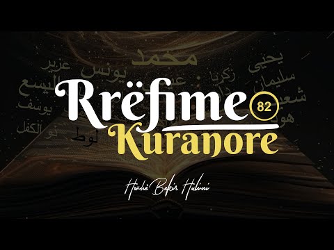 82. Rrëfime Kuranore - Hoxhë Bekir Halimi