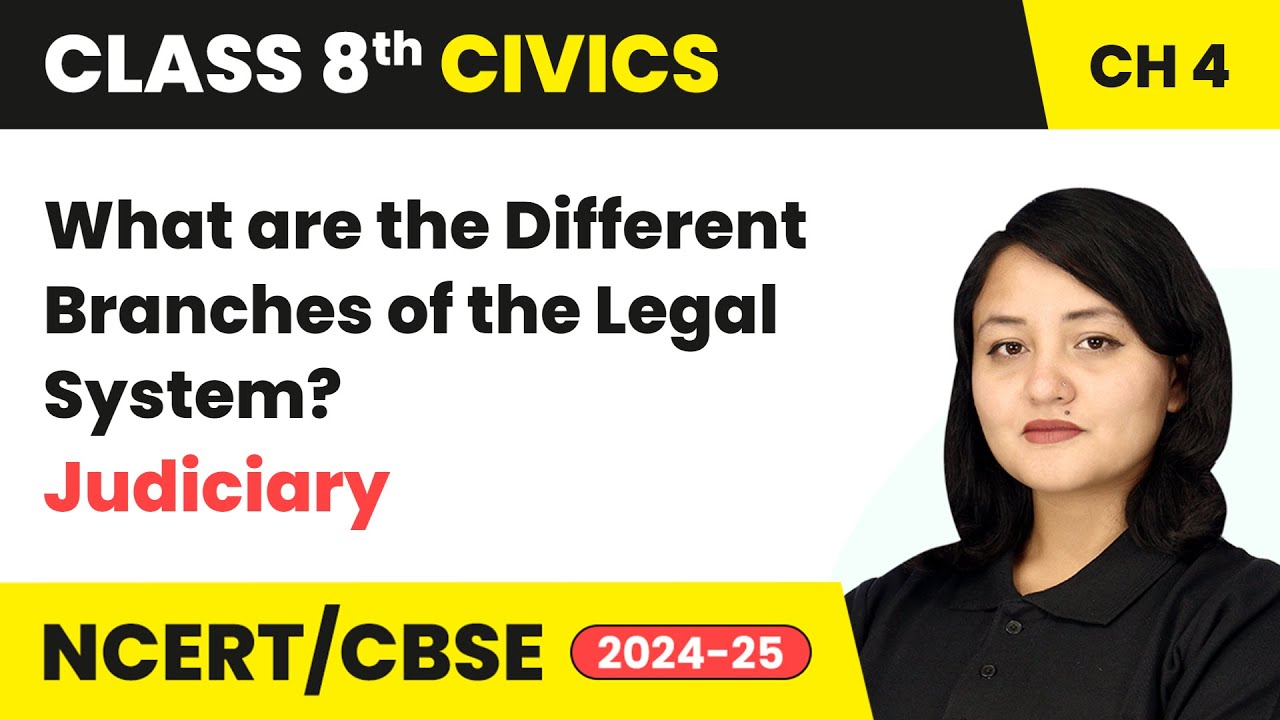 What are the Different Branches of the Legal System? - Judiciary | Class 8 Civics Ch4 | CBSE 2024-25