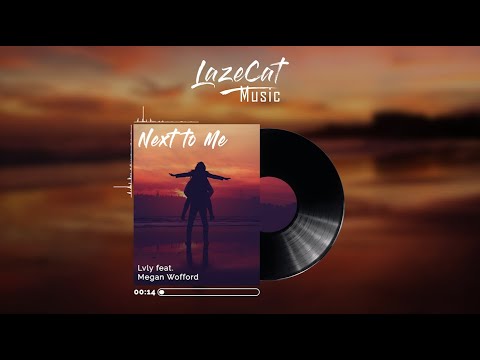 Next to Me - Lvly feat. Megan Wofford [LazeCat Colour Album 2020] Chill Pop Music
