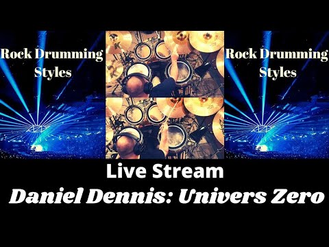 Rock Drumming Style Live Stream: Daniel Dennis Univers Zero