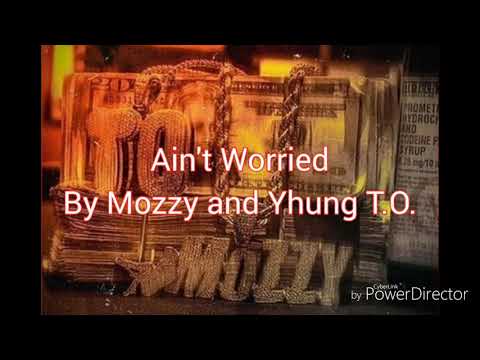 Mozzy, Yhung T.O. - Ain't Worried (Lyrics)