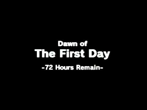 Dawn of The First Day 72 Hours Remain