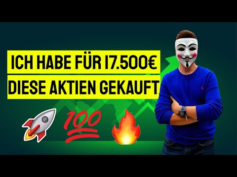 Diese tollen Aktien habe ich für 17.500€ gekauft😍💰📈
