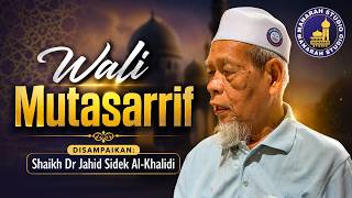 Wali Mutasarrif - Tuan Guru Shaikh Dr Jahid Sidek Al-Khalidi