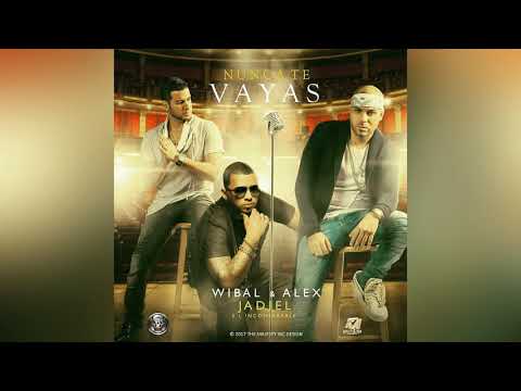 Wibal y Alex ft Jadiel - Nunca te vayas